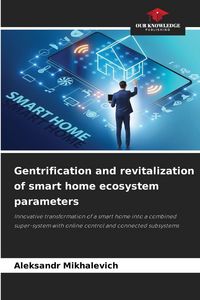 Produktbild: Gentrification and revitalization of smart home ecosystem parameters