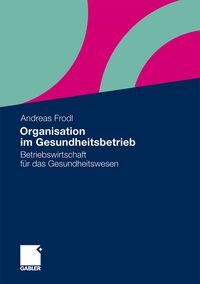 Bild vom Artikel Organisation im Gesundheitsbetrieb vom Autor Andreas Frodl