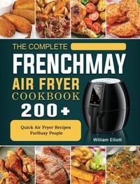 Produktbild: The Complete FrenchMay Air Fryer Cookbook