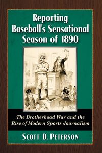 Produktbild: Reporting Baseball's Sensational Season of 1890