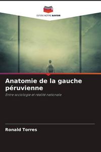 Produktbild: Anatomie de la gauche p&eacute;ruvienne