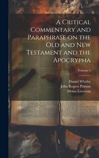 Produktbild: A Critical Commentary and Paraphrase on the Old and New Testament and the Apocrypha; Volume 1