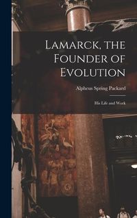 Produktbild: Lamarck, the Founder of Evolution: His Life and Work