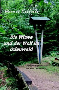 Bild vom Artikel Die Witwe und der Wolf im Odenwald vom Autor Werner Kellner