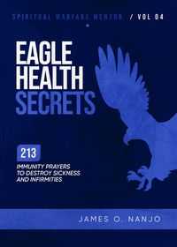 Produktbild: Eagle Health Secrets (Spiritual Warfare Mentor, #4)