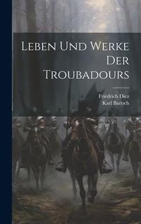 Produktbild: Leben und Werke der Troubadours