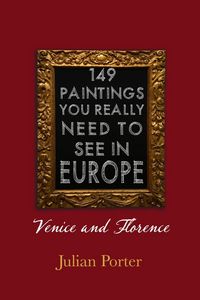 Produktbild: 149 Paintings You Really Should See in Europe - Venice and Florence