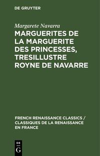 Produktbild: Marguerites de la Marguerite des princesses, tresillustre Royne de Navarre