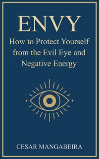 Produktbild: ENVY: How to Protect Yourself from the Evil Eye and Negative Energies
