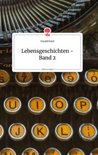 Produktbild: Lebensgeschichten - Band 2. Life is a Story - story.one