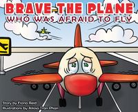 Produktbild: BRAVE the Plane Who Was Afraid to Fly
