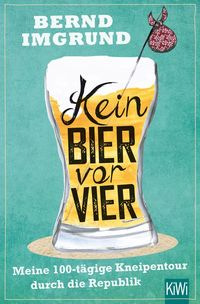 Bild vom Artikel Kein Bier vor vier vom Autor Bernd Imgrund