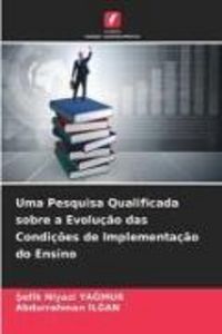 Produktbild: Uma Pesquisa Qualificada sobre a Evolu&ccedil;&atilde;o das Condi&ccedil;&otilde;es de Implementa&ccedil;&atilde;o do Ensino
