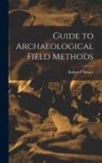 Produktbild: Guide to Archaeological Field Methods