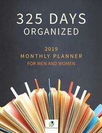 Produktbild: 325 Days Organized 2019 Monthly Planner for Men and Women
