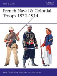 Produktbild: French Naval & Colonial Troops 1872-1914