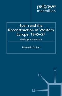 Bild vom Artikel Spain and the Reconstruction of Western Europe, 1945-57 vom Autor F. Guirao