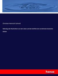 Produktbild: Nekrolog oder Nachrichten von dem Leben und den Schriften der vornehmsten deutschen Dichter