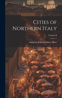 Produktbild: Cities of Northern Italy; Volume II