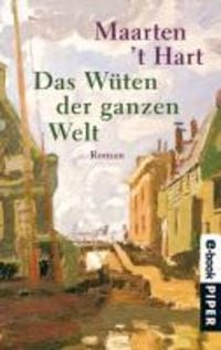 Bild vom Artikel Das Wüten der ganzen Welt vom Autor Maarten 't Hart