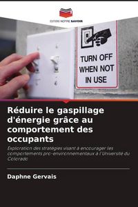Produktbild: R&eacute;duire le gaspillage d'&eacute;nergie gr&acirc;ce au comportement des occupants