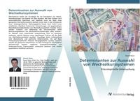 Produktbild: Determinanten zur Auswahl von Wechselkurssystemen