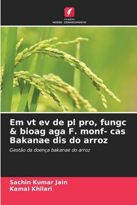 Produktbild: Em vt ev de pl pro, fungc & bioag aga F. monf- cas Bakanae dis do arroz