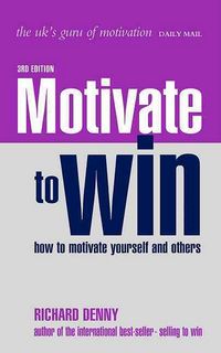 Produktbild: Motivate to Win: How to Motivate Yourself and Others