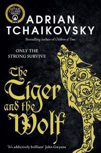 Bild vom Artikel The Tiger and the Wolf vom Autor Adrian Tchaikovsky