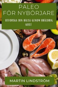 Produktbild: Paleo F&ouml;r Nyb&ouml;rjare