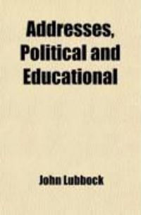 Produktbild: Addresses, Political and Educational