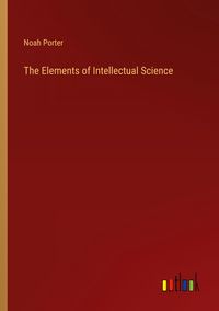 Produktbild: The Elements of Intellectual Science