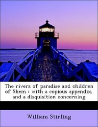 Produktbild: Stirling, W: Rivers of paradise and children of Shem : with