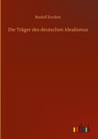 Produktbild: Die Tr&auml;ger des deutschen Idealismus