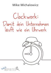 Produktbild: Clockwork: Damit dein Unternehmen läuft wie ein Uhrwerk