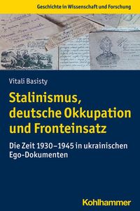 Bild vom Artikel Stalinismus, deutsche Okkupation und Fronteinsatz vom Autor Vitali Basisty