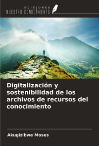 Produktbild: Digitalizaci&oacute;n y sostenibilidad de los archivos de recursos del conocimiento