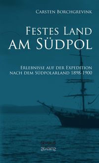 Produktbild: Borchgrevink, C: Festes Land am S&uuml;dpol: Erlebnisse auf der E