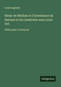Produktbild: S&eacute;nac de Meilhan et l'intendance du Hainaut et du Cambr&eacute;sis sous Louis XVI