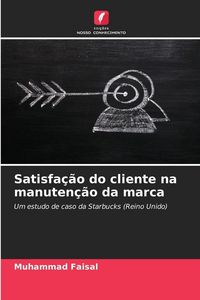 Produktbild: Satisfa&ccedil;&atilde;o do cliente na manuten&ccedil;&atilde;o da marca