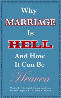 Produktbild: Why Marriage Is Hell And How It Can Be Heaven