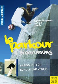 Bild vom Artikel Le Parkour & Freerunning vom Autor Jürgen Schmidt-Sinns