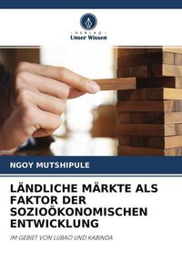 Produktbild: L&auml;ndliche M&auml;rkte als Faktor der Sozio&ouml;konomischen Entwicklung