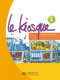 Produktbild: Le kiosque, m&eacute;thode de fran&ccedil;ais 1, A1 : livre de l'&eacute;l&egrave;ve