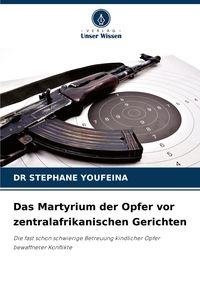 Produktbild: Das Martyrium der Opfer vor zentralafrikanischen Gerichten