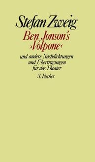 Bild vom Artikel Ben Jonson's »Volpone« und andere Nachdichtungen und Übertragungen für das Theater vom Autor Stefan Zweig