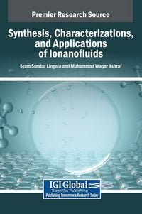 Produktbild: Synthesis, Characterizations, and Applications of Ionanofluids