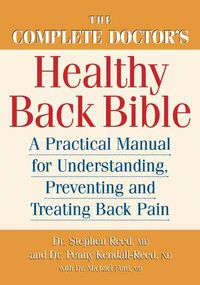 Bild vom Artikel The Complete Doctor's Healthy Back Bible: A Practical Manual for Understanding, Preventing and Treating Back Pain vom Autor Stephen C. Reed