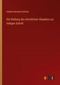 Produktbild: Die Stellung des christlichen Glaubens zur heiligen Schrift