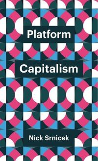 Bild vom Artikel Platform Capitalism vom Autor Nick Srnicek